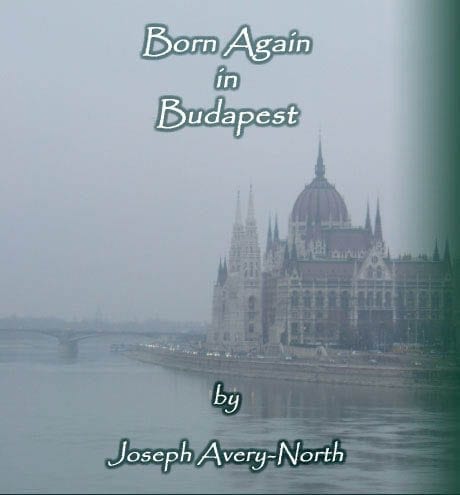 Born Again in Budapest